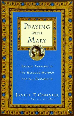 Book Praying with Mary: Sacred Prayers to the Blessed Mother for All Occasions free Book Praying with Mary: Sacred Prayers to the Blessed Mother for All Occasions free
