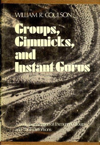 Book Groups, gimmicks, and instant gurus;: An examination of encounter groups and their distortions free Book Groups, gimmicks, and instant gurus;: An examination of encounter groups and their distortions free