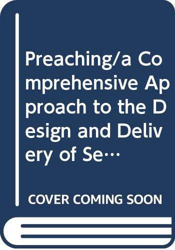Book Preaching: A Comprehensive Approach to the Design and Delivery of Sermons free