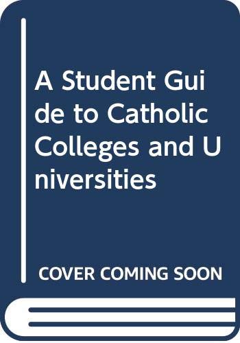 Book The Student Guide to Catholic Colleges and Universities free