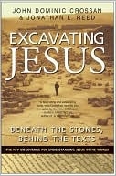 Book Excavating Jesus: Beneath the Stones, Behind the Texts free