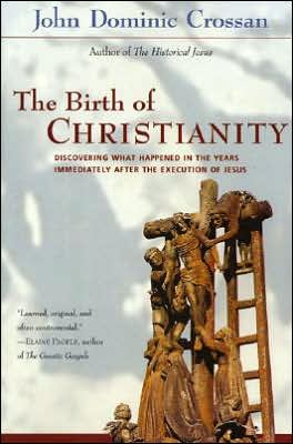 Book The Birth of Christianity : Discovering What Happened in the Years Immediately After the Execution of Jesus free