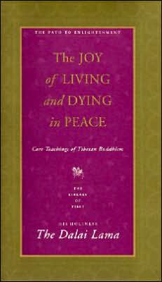 Book The Joy of Living and Dying in Peace: Core Teachings of Tibetan Buddhism (Library of Tibet Series) free
