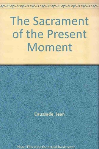 Book The Sacrament Of The Present Moment (english And French Edition) free