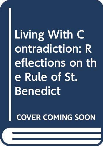 Book Living With Contradiction: Reflections on the Rule of St. Benedict free
