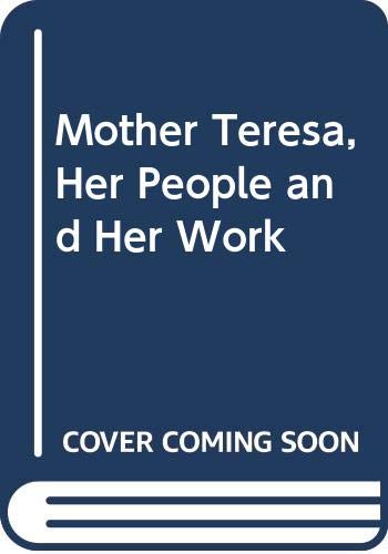 Book Mother Teresa, Her People And Her Work free
