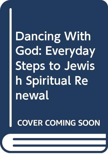 Book Dancing With God: Everyday Steps to Jewish Spiritual Renewal free
