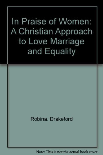 Book In praise of women: A Christian approach to love, marriage, and equality free