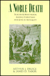 Book A Noble Death: Suicide and Martyrdom Among Christians and Jews in Antiquity free