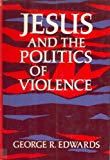 Book Jesus and the Politics of Violence free