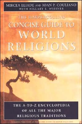 Book The HarperCollins Concise Guide to World Religion: The A-to-Z Encyclopedia of All the Major Religious Traditions free