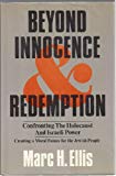 Book Beyond Innocence and Redemption: Confronting the Holocaust and Israeli Power : Creating a Moral Future for the Jewish People free