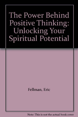 Book The Power Behind Positive Thinking: Unlocking Your Spiritual Potential free