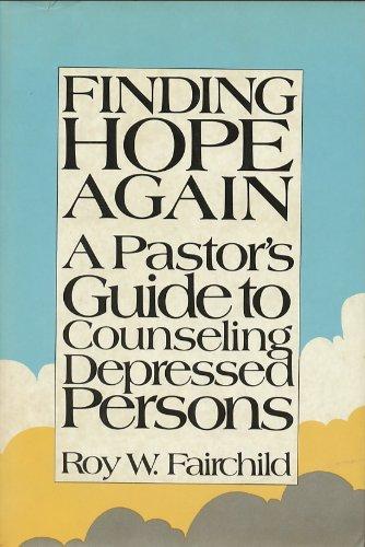 Book Finding hope again: A pastor's guide to counseling depressed persons free