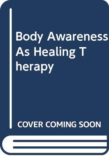 Book Body Awareness As Healing Therapy free
