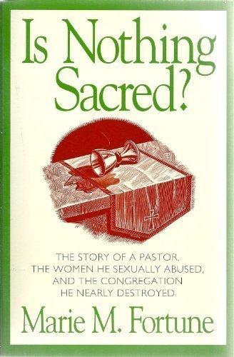 Book Is Nothing Sacred?: When Sex Invades the Pastoral Relationship free
