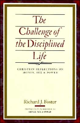 Book The Challenge of the Disciplined Life: Christian Reflections on Money, Sex, and Power free