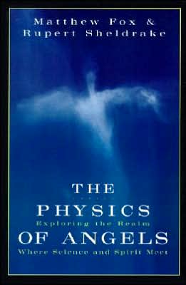 Book The Physics of Angels: Exploring the Realm Where Science and Spirit Meet free