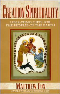 Book Creation Spirituality: Liberating Gifts for the Peoples of the Earth free