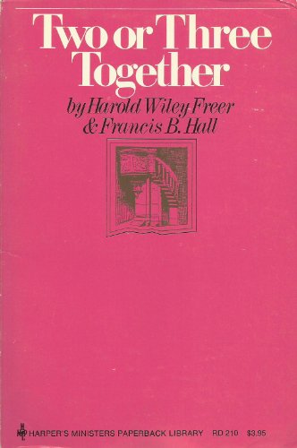 Book Two Or Three Together: A Manual For Prayer Groups (harper's Ministers Paperback Library ; Rd 210) free
