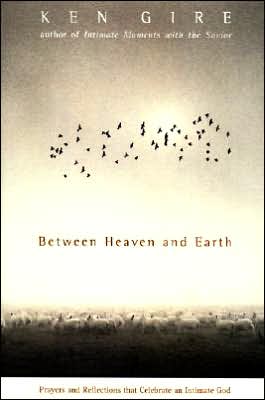 Book Between Heaven and Earth: Prayers and Reflections That Celebrate an Intimate God free