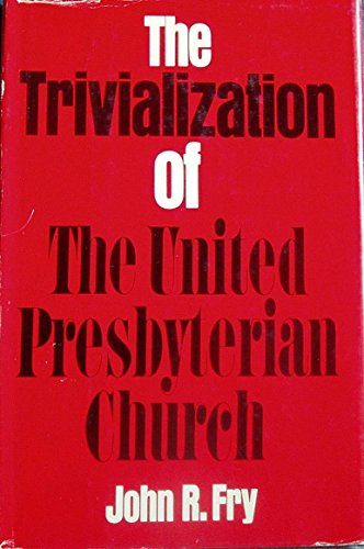 Book The trivialization of the United Presbyterian Church free