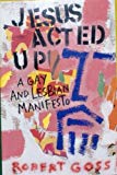 Book Jesus Acted Up: A Gay and Lesbian Manifesto free