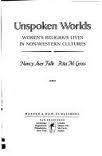 Book Unspoken Worlds: Women's Religious Lives in Non-Western Cultures free