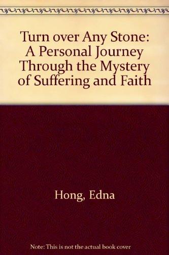 Book Turn over Any Stone: A Personal Journey Through the Mystery of Suffering and Faith free