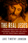 Book The Real Jesus: The Misguided Quest for the Historical Jesus and the Truth of the Traditional Gospels free