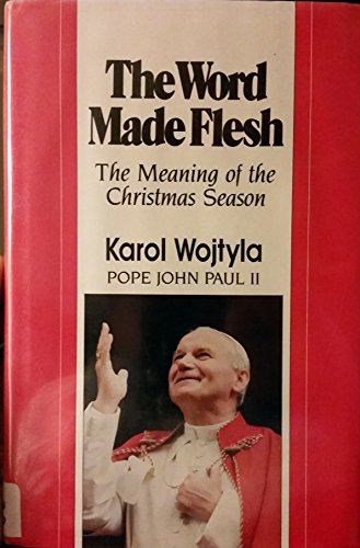 Book The Word Made Flesh: The Meaning of the Christmas Season free