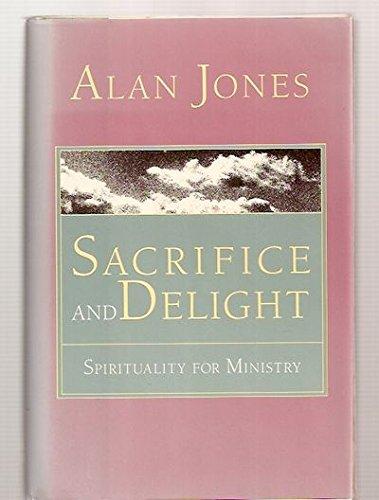 Book Sacrifice and Delight: Spirituality for Ministry free