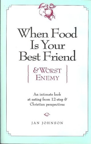 Book When Food Is Your Best Friend (And Worst Enemy) free