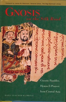Book Gnosis on the Silk Road: Gnostic Parables, Hymns & Prayers from Central Asia free