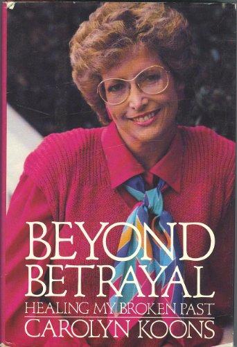 Book Beyond Betrayal: Healing My Broken Past free