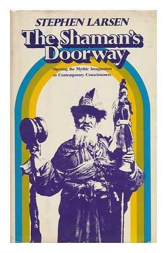Book The Shaman's Doorway: Opening the Mythic Imagination to Contemporary Consciousness free
