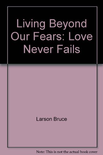 Book Living Beyond Our Fears: Love Never Fails free