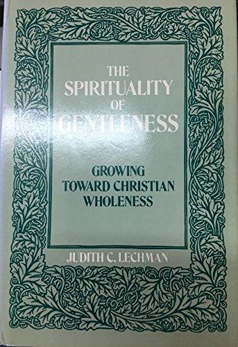 Book The Spirituality of Gentleness: Growing Toward Christian Wholeness free