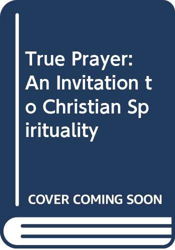 Book True Prayer: An Invitation to Christian Spirituality free