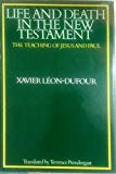 Book Life and Death in the New Testament: The Teachings of Jesus and Paul free