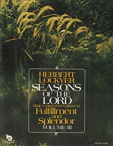Book Bible-centered Devotions On Fulfillment And Splendor (his Seasons Of The Lord ; V. 3) free