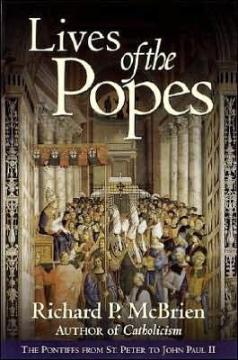 Book Lives of the Popes : The Pontiffs from St. Peter to John Paul II free