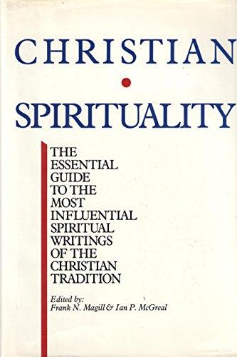 Book Christian Spirituality: The Essential Guide to the Most Influential Spiritual Writings of the Christian Tradition free