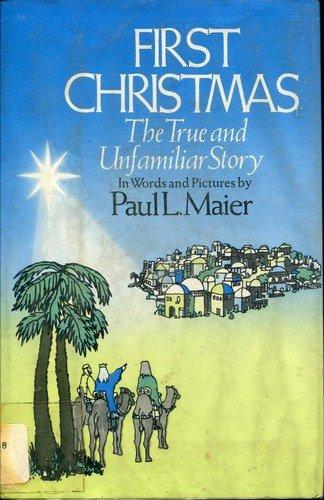Book First Christmas: The True and Unfamiliar Story in Words and Pictures free