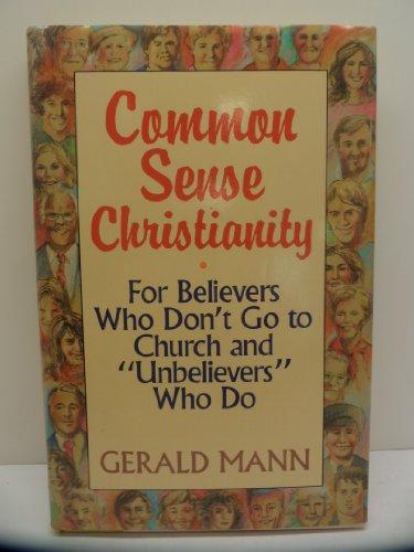 Book Common Sense Christianity: For Believers Who Don't Go to Church and Unbelievers Who Do free
