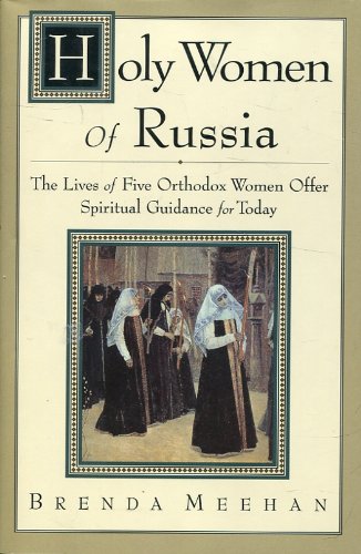 Book Holy Women of Russia: The Lives of Five Orthodox Women Offer Spiritual Guidance for Today free