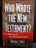Book Who Wrote the New Testament?: The Making of the Christian Myth free
