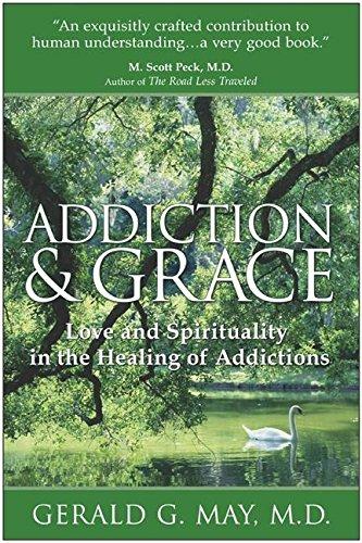Book Addiction & Grace: Love and Spirituality in the Healing of Addictions free