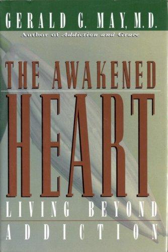 Book The Awakened Heart: Living Beyond Addiction free