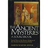 Book The Ancient Mysteries: A Sourcebook : Sacred Texts of the Mystery Religions of the Ancient Mediterranean World (English and Multilingual Edition) free